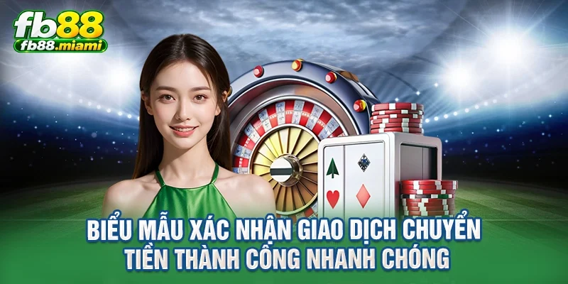 Biểu mẫu xác nhận giao dịch chuyển tiền thành công nhanh chóng