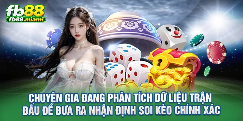 Chuyên gia đang phân tích dữ liệu trận đấu để đưa ra nhận định soi kèo chính xác