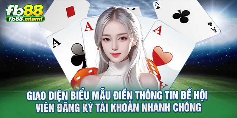 Giao diện biểu mẫu điền thông tin để hội viên đăng ký tài khoản nhanh chóng