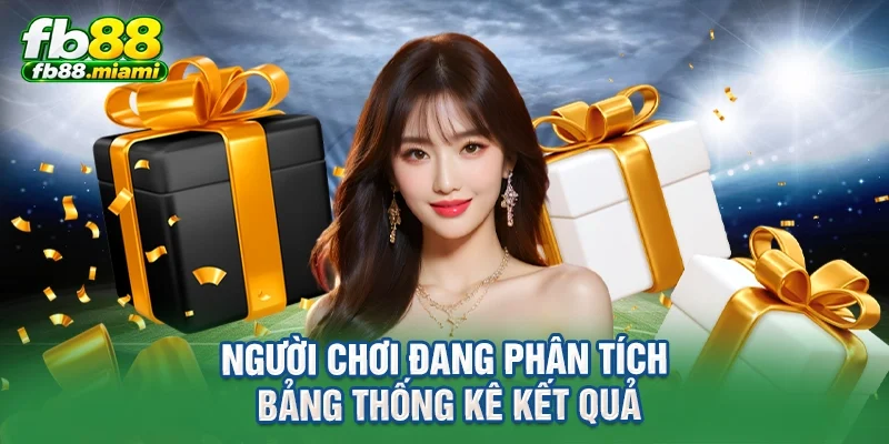 người chơi đang phân tích bảng thống kê kết quả