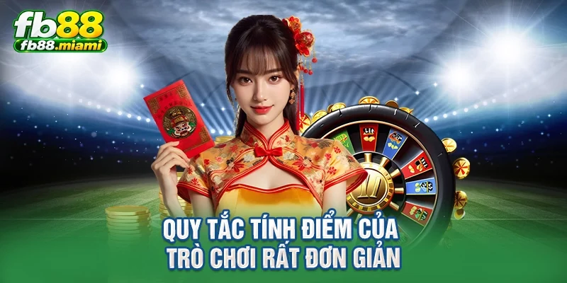 Quy tắc tính điểm của trò chơi rất đơn giản